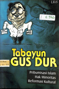 Image of Tabayun Gusdur : Pribumisasi Islam Hak Minoritas Reformasi Kultur