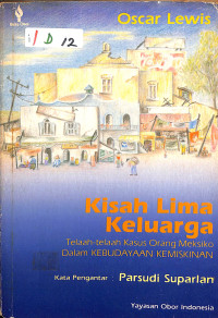 Image of Kisah lima keluarga : telaah - telaah kasus orang Meksiko dalam kebudayaan kemiskinan