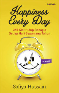 Image of Happiness Every Day : 365 Kiat Hidup Bahagia Setiap Hari Sepanjang Tahun