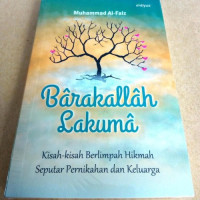 Image of Barakallah Lakuma: Kisah-Kisah Berlimpah Hikmah Seputar Pernikahan dan Keluarga