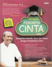 Image of Pemimpin Cinta: Mengelola Sekolah, Guru, dan Siswa Dengan Pendekatan Cinta