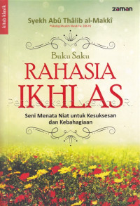 Image of Buku saku rahasia ikhlas : seni menata niat untuk kesuksesan dan kebahagiaan anda
