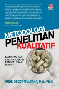 Image of Metodologi Penelitian Kualitatif; Paradigma Baru Ilmu komunikasi dan Ilmu Sosial Lainnya