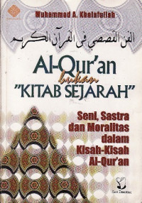 Image of Al-Qur'an Bukan Kitab Sejarah : Seni Sastra dan Moralitas dalam Kisah-Kisah Al-Qur'an