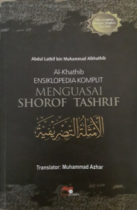 Image of Al-khathib ensiklopedia komplit menguasai shorof tashrif
