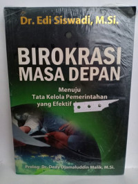 Image of Birokrasi masa depan: menuju tata kelola pemerintahan yang efektif dan prima