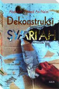 Image of Dekonstruksi syari'ah : wacana kebebasan sipil, hak asasi manusia dan hubungan internasional dalam Islam
