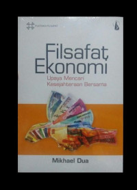 Image of Filsafat Ekonomi; Upaya Mencari Kesejahteraan Bersama