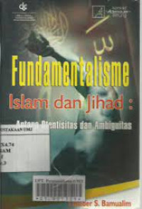Image of Fundamentalisme Islam dan jihad : antara otentisitas dan ambiguitas