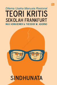 Image of Dilema Usaha Manusia Rasional : Teori Kritis Sekolah Frankfurt,  Max Horkheimer & Theador W Adorno