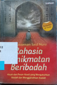 Image of Rahasia Kenikmatan Beribadah: Kisah dan Pesan Abadi yang Mengukuhkan Akidah dan Menggairahkan Ibadah
