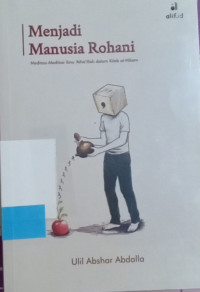 Image of Menjadi Manusia Ruhani : Meditasi-Meditasi Ibnu 'Atha'illah dalam Kitab al-Hikam