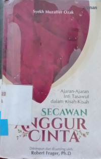 Image of Secawan Anggur Cinta : Ajaran-Ajqrqn Inti Tasawuf dalam Kisah-K8sah