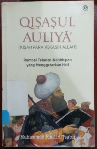 Image of Qisasul Auliya' (Kisah Para kekasih Allah) : Rampai Teladan - Kehidupan yang menggetarkan Hati