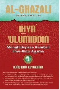 Image of Ihya' 'Ulumuddin (Menghidupkan Kembali Ilmu-Ilmu Agama 1 : Ilmu dan Keyakinan