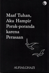 Image of Maaf Tuhan, Aku Hampir Porak-poranda Karena Perasaan