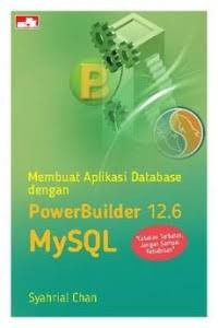 Image of Membuat Aplikasi Database dengan PowerBuilder 12.6 MySQL