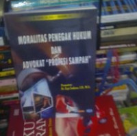 Image of Moralitas Penegak Hukum dan Advokat Profesi Sampah