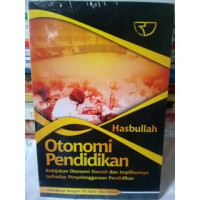 Image of Otonomi Pendidikan Kebijakan Otonomi Daerah Dan Implikasinya Terhadap Penyelenggaraan Pendidikan