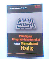 Image of Paradigma Integrasi-Interkoneksi dalam Memahami Hadis