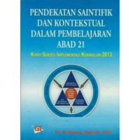 Image of Pendekatan Saintifik dan Kontekstual dalam Pembelajaran Abad 21 : Kunci Sukses Implementasi Kurikulum 2013