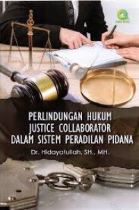 Image of Perlindungan Hukum Justice Collaboratordalam Sistem Peradilan Pidana