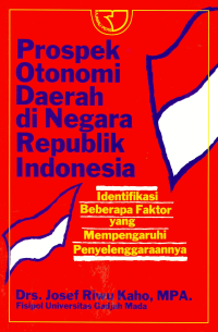 Image of Prospek otonomi daerah di negara Republik Indonesia : identifikasi beberapa faktor yang mempengaruhi penyelenggaraannya