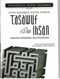 Image of Tasawuf dan Ihsan Antivirus Kebatilan dan Kezaliman : Sebuah Metode Penyucian Diri dan Pencapaian Akhlak Sempurna
