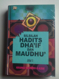 Image of Silsilah hadits Dha'if dan maudhu' Jilid I