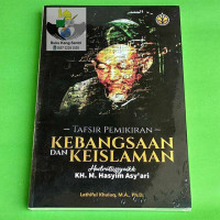 Image of Tafsir Pemikiran Kebangsaan dan Keislaman Hadratussyaikh KH. M. Hasyim Asy'ari