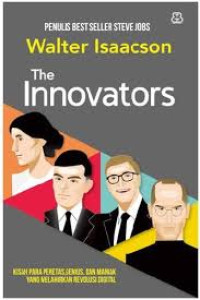 Image of The Innovators : Kisah Para Peretas, Genius, dan Maniak yang Melahirkan Revolusi Digital