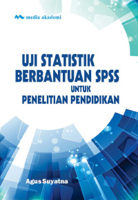 Image of Uji Statistik Berbantuan SPSS untuk Penelitian Pendidikan