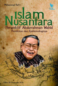 Image of Islam Nusantara Perspektif Abdurrahman Wahid : Pemikiran dan Epistimologinya