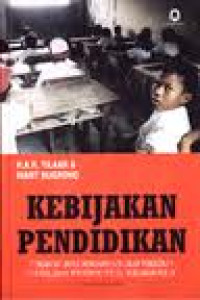 Image of Kebijakan Pendidikan: Pengantar Untuk Memahami Kebijakan Pendidikan dan Kebijakan Pendidikan Sebagai Kebijakan Publik