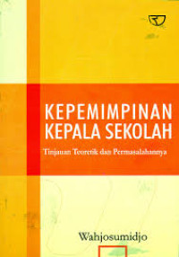 Image of Kepemimpinan Kepala Sekolah: Tinjauan Teoritik dan Permasalahannya