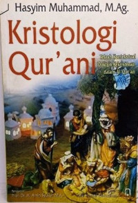 Image of Kristologi Qur'ani : Telaah Kontekstual Doktrin Kekristenan dalam Al-Qur'an