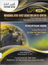 Image of Mengenal ayat-ayat sains dalam Al-Qur'an : Hasil kolaborasi antara para ulama dan para pakar sains penciptaan bumi dalam perspektif Al-qur,an dan sains 8