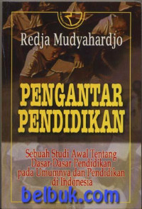 Image of Pengantar pendidikan : sebuah studi awal tentang dasar-dasar pendidikan pada umumnya dan pendidikan di Indonesia