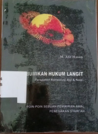 Image of Membumikan Hukum Langit-Perspektif Konstitusi Aqli & Nagli-Setetes Pemikiran Awal Penegakan Syari'ah