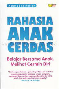 Image of Rahasia Anak Cerdas :Belajar Bersama Anak Melihat Cermin Diri