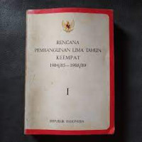 Image of Rencana pembangunan lima tahun keempat 1984/85-1988/89 I