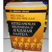Image of STRATEGI BELAJAR-MENGAJAR KETERAMPILAN BERBAHASA & APRESIASI SASTRA